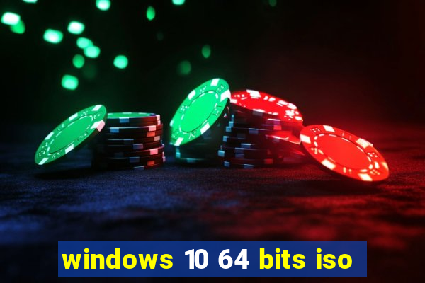 windows 10 64 bits iso